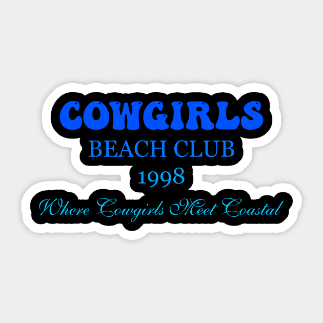 Cowgirls Beach Club 1998 Where Cowgirls Meet Coastal Sticker by Dinomichancu